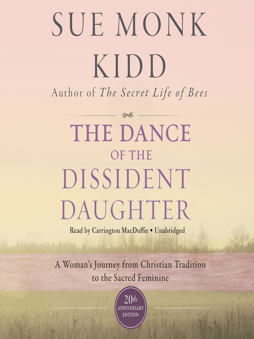 Title details for The Dance of the Dissident Daughter by Sue Monk Kidd - Available